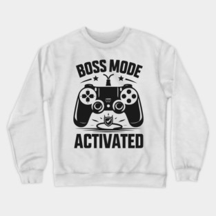 Boss Mode Activated Crewneck Sweatshirt