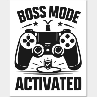 Boss Mode Activated Posters and Art