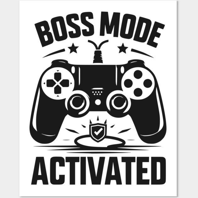 Boss Mode Activated Wall Art by Frank Ring
