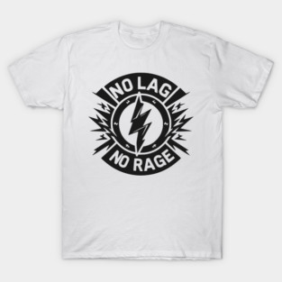 No Lag No Rage T-Shirt