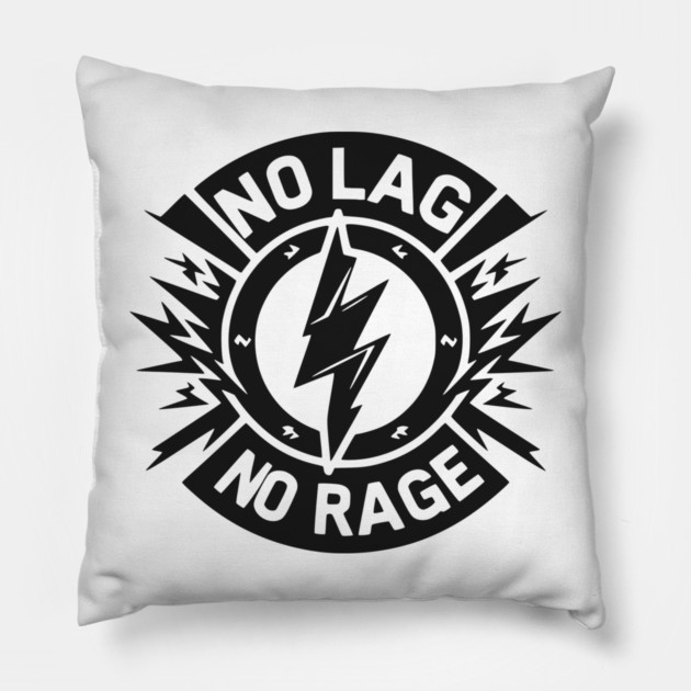 No Lag No Rage Pillow by Frank Ring
