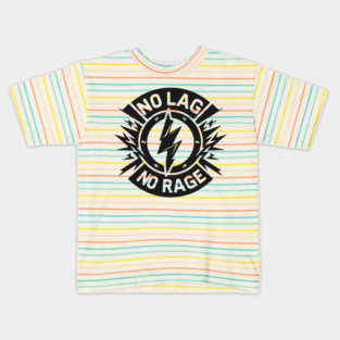 No Lag No Rage Kids T-Shirt