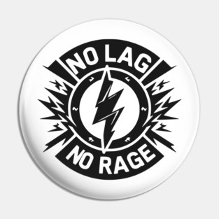 No Lag No Rage Pin