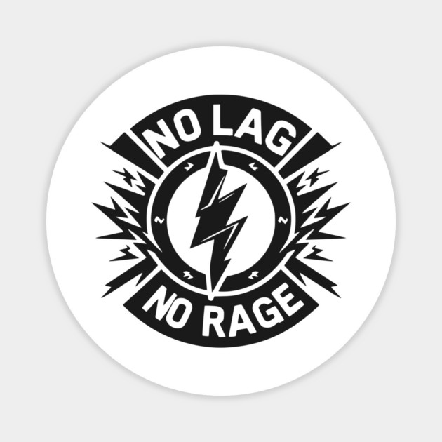 No Lag No Rage Magnet by Frank Ring