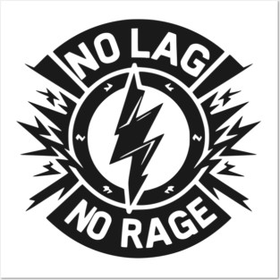 No Lag No Rage Posters and Art