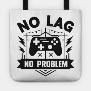 No Lag No Problem Tote