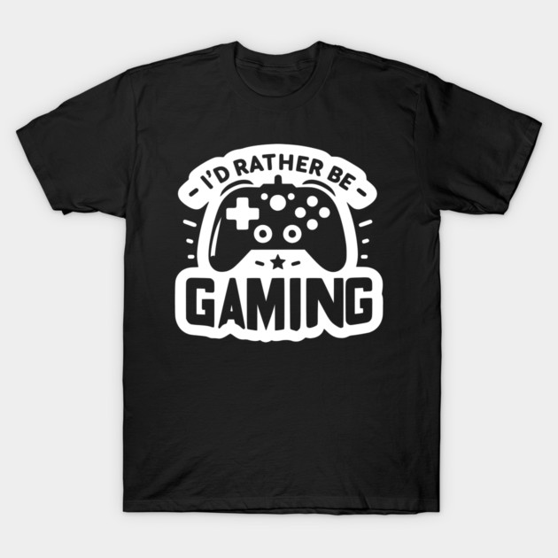 I’d Rather Be Gaming T-Shirt by Frank Ring