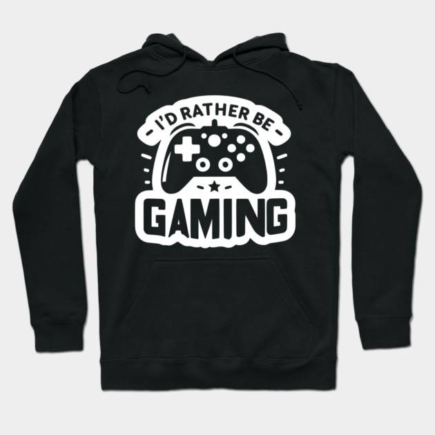 I’d Rather Be Gaming Hoodie by Frank Ring