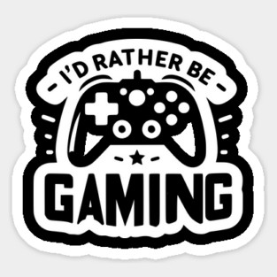 I’d Rather Be Gaming Sticker