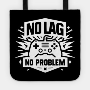No Lag No Problem Tote