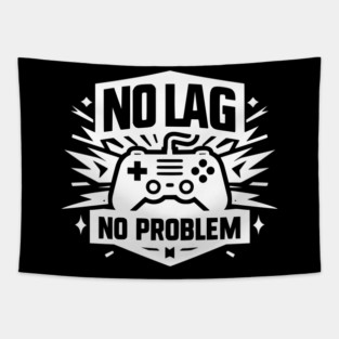 No Lag No Problem Tapestry