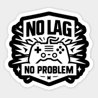 No Lag No Problem Magnet