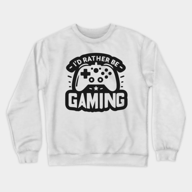 I’d Rather Be Gaming Crewneck Sweatshirt by Frank Ring