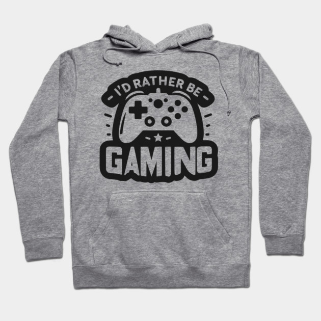 I’d Rather Be Gaming Hoodie by Frank Ring