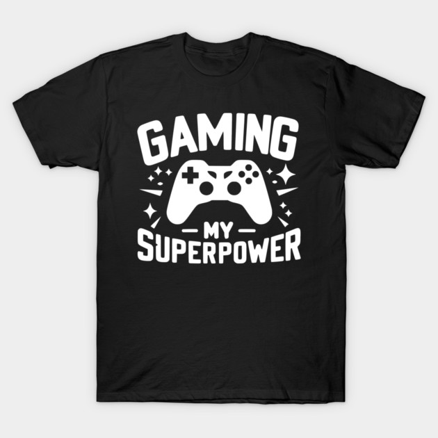 Gaming My Superpower T-Shirt by Frank Ring