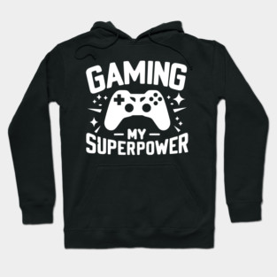 Gaming My Superpower Hoodie
