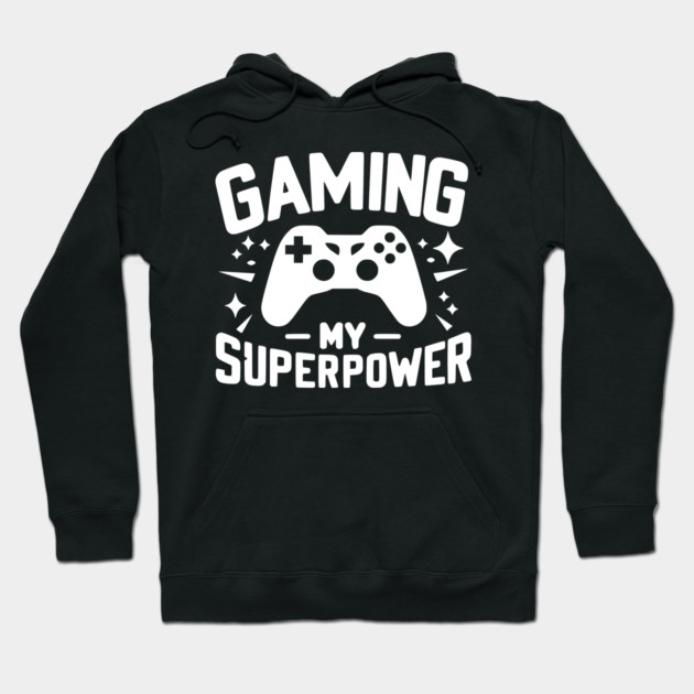 Gaming My Superpower Hoodie by Frank Ring