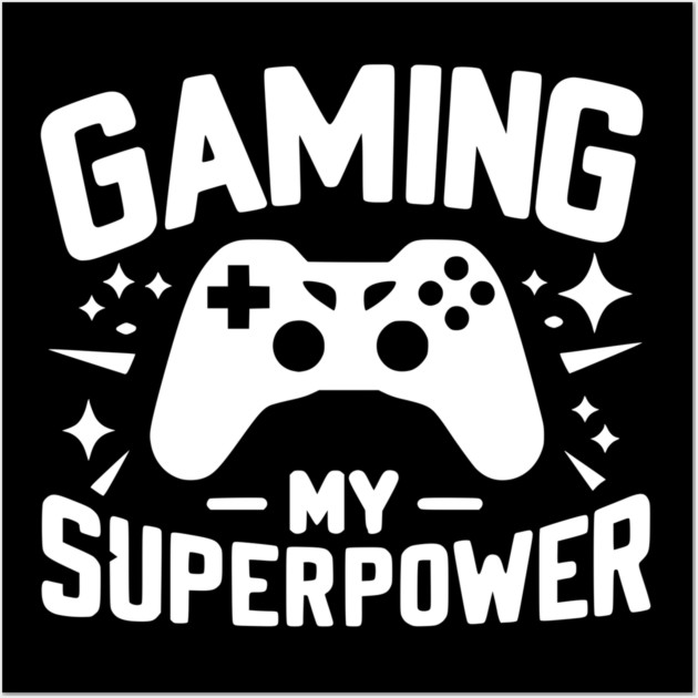 Gaming My Superpower Wall Art by Frank Ring