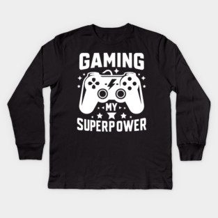 Gaming My Superpower Kids Long Sleeve T-Shirt