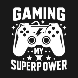 Gaming My Superpower T-Shirt