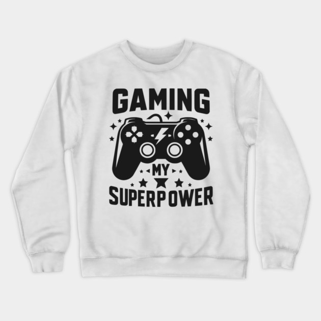 Gaming My Superpower Crewneck Sweatshirt by Frank Ring