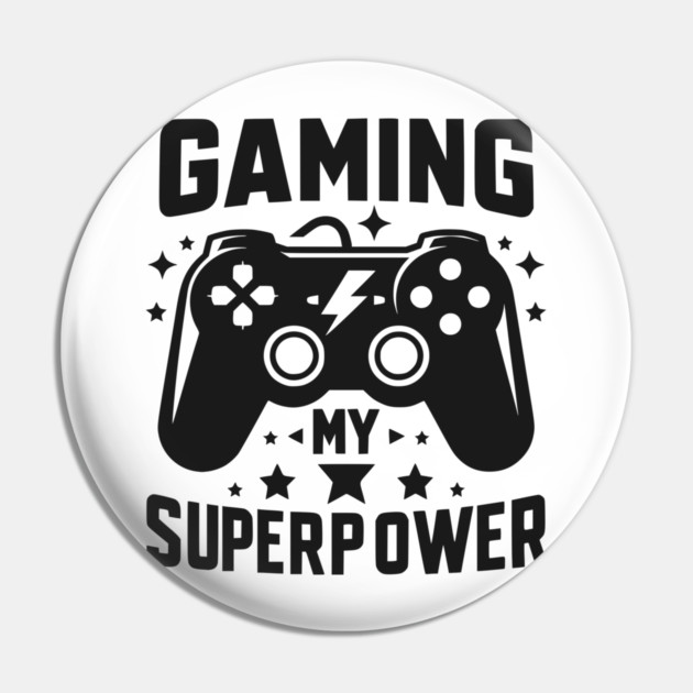 Gaming My Superpower Pin by Frank Ring