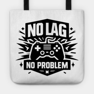 No Lag No Problem Tote