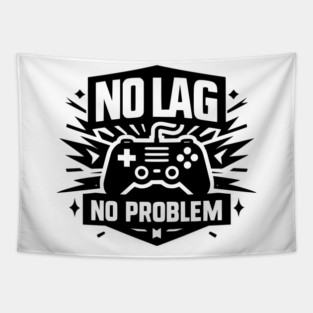 No Lag No Problem Tapestry