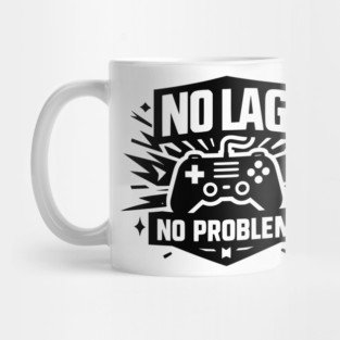 No Lag No Problem Mug