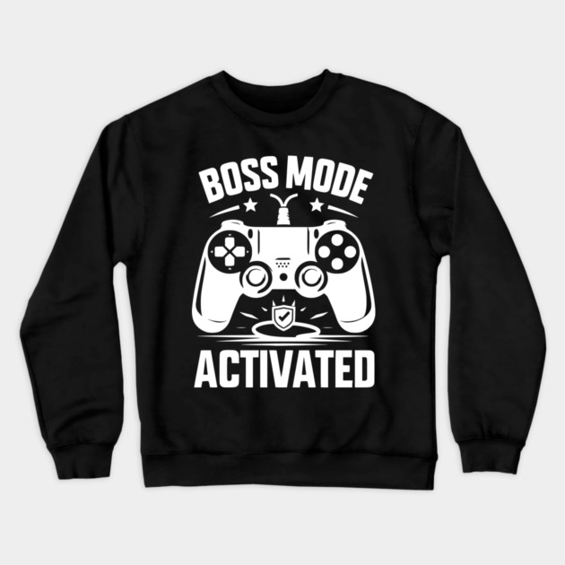 Boss Mode Activated Crewneck Sweatshirt by Frank Ring