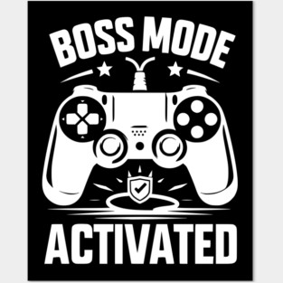 Boss Mode Activated Posters and Art