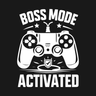 Boss Mode Activated T-Shirt