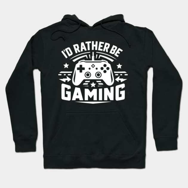I’d Rather Be Gaming Hoodie by Frank Ring