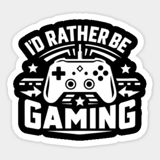 I’d Rather Be Gaming Sticker