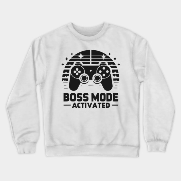 Boss Mode Activated Crewneck Sweatshirt by Frank Ring