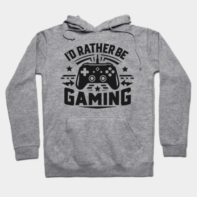 I’d Rather Be Gaming Hoodie by Frank Ring