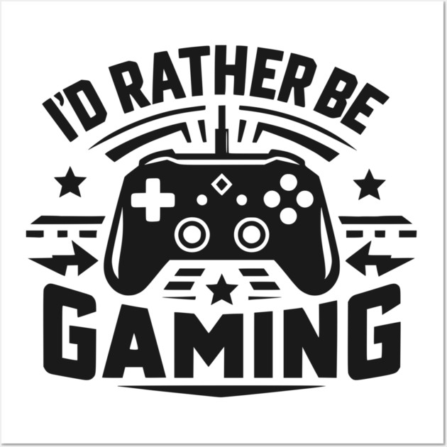 I’d Rather Be Gaming Wall Art by Frank Ring