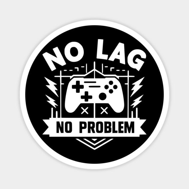 No Lag No Problem Magnet by Frank Ring