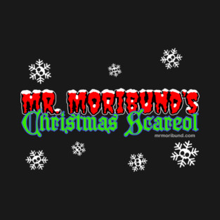 Mr. Moribund's Christmas Scareol T-Shirt