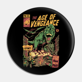 The Age of Vengeance - Dark Horror Movie Dinosaurs Poster Gift Pin