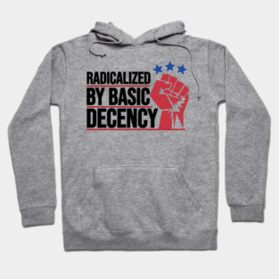 Radicalized-By-Basic-Decency Hoodie