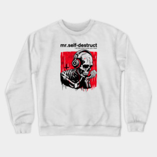 Mr. SELF-DESTRUCT Crewneck Sweatshirt