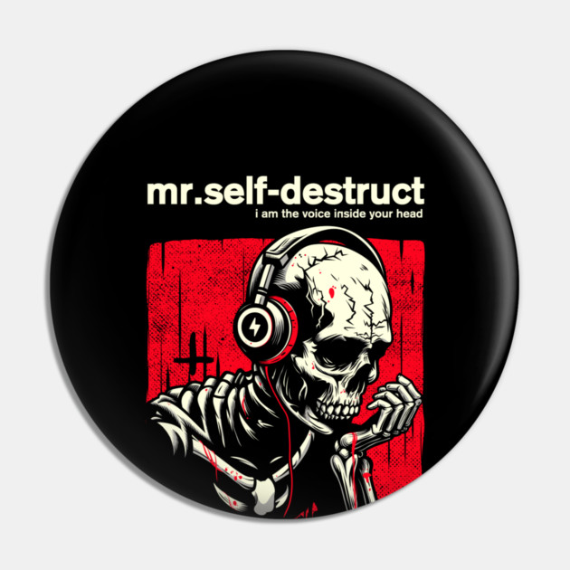 Mr. SELF-DESTRUCT Pin by artslaves