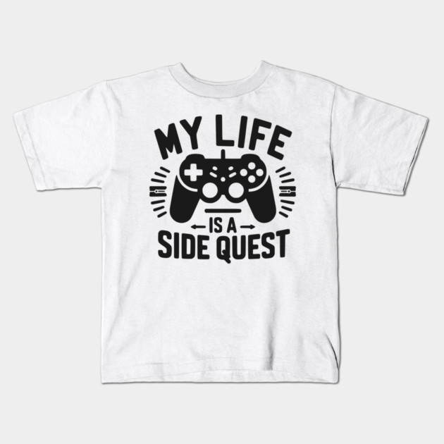 My Life is a Side Quest Kids T-Shirt by Frank Ring