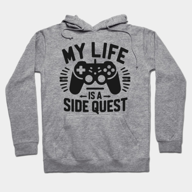 My Life is a Side Quest Hoodie by Frank Ring