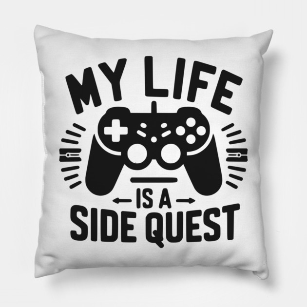 My Life is a Side Quest Pillow by Frank Ring