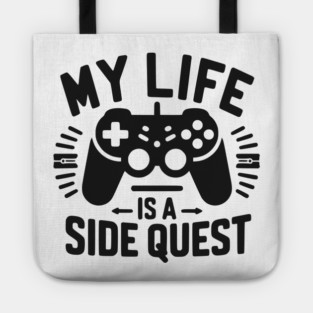 My Life is a Side Quest Tote