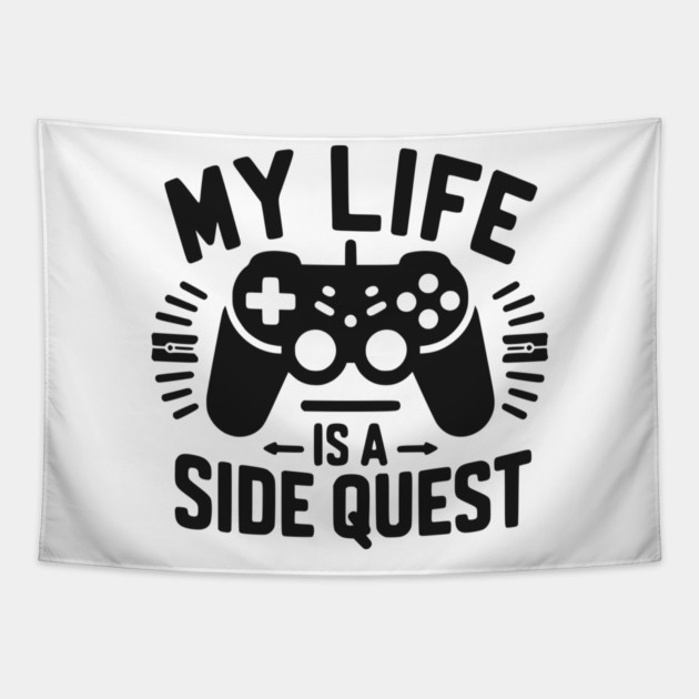 My Life is a Side Quest Tapestry by Frank Ring