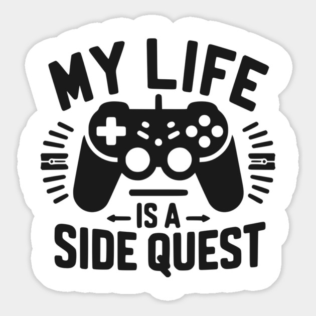 My Life is a Side Quest Magnet by Frank Ring