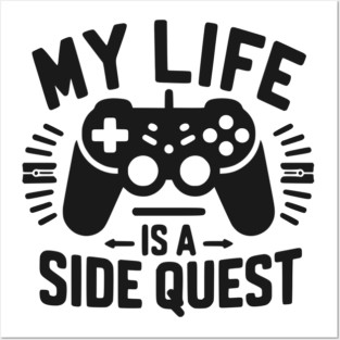 My Life is a Side Quest Posters and Art